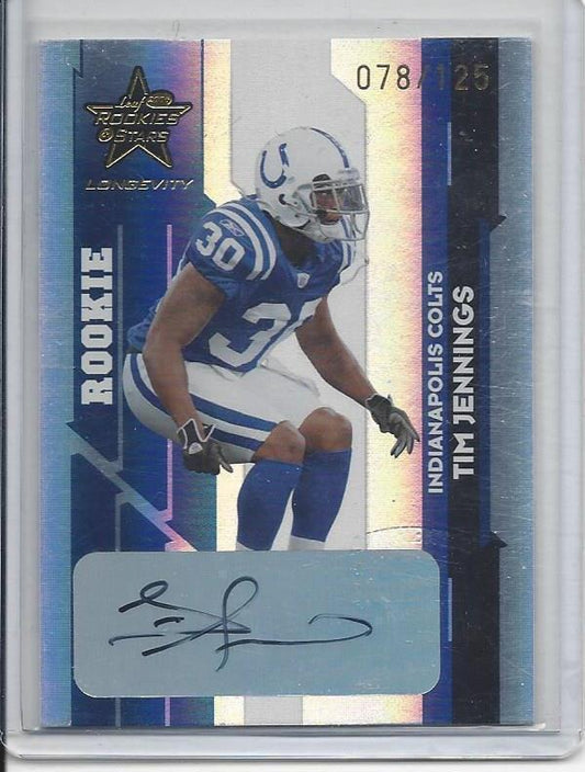 TIM JENNINGS 2006 ROOKIES & STARS LONGEVITY ROOKIE COLTS AUTO RC #D 78/125